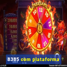 8385 com plataforma